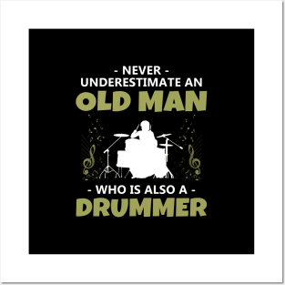 'Never Underestimate an Old Man Drummer' Music Gift Posters and Art